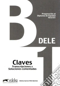 Preparacion Dele. B1. Claves. Per le Scuole superiori. Con espansione online libro
