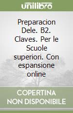 Preparacion Dele. B2. Claves. Per le Scuole superiori. Con espansione online libro