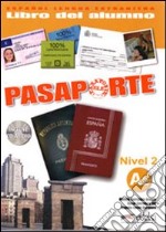 Pasaporte. A2. Libro del alumno. Per le Scuole superiori. Con CD Audio. Vol. 2 libro