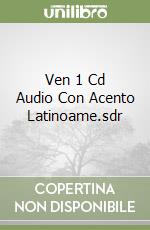 Ven 1 Cd Audio Con Acento Latinoame.sdr libro