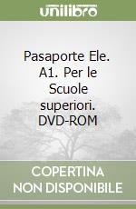 Pasaporte Ele. A1. Per le Scuole superiori. DVD-ROM libro