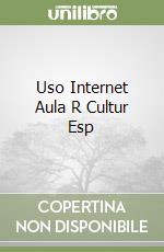 Uso Internet Aula R Cultur Esp libro