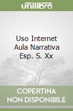 Uso Internet Aula Narrativa Esp. S. Xx libro