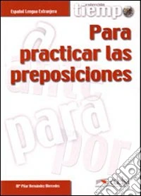 Tiempo para practicar preposiciones. Per le Scuole superiori. Con espansione online libro