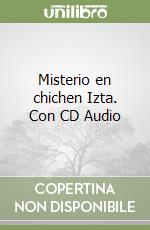 Misterio en chichen Izta. Con CD Audio libro