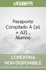 Pasaporte Compilado A (a1 + A2) , Alumno libro