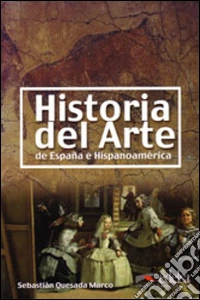 Historia del arte de espana e hispanoamerica. Per le Scuole superiori libro