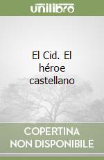 El Cid. El héroe castellano libro