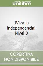 ¡Viva la independencia! Nivel 3 libro