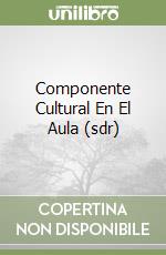 Componente Cultural En El Aula (sdr) libro