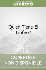 Quien Tiene El Trofeo? libro