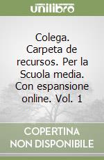 Colega. Carpeta de recursos. Per la Scuola media. Con espansione online. Vol. 1 libro