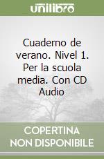 Cuaderno de verano. Nivel 1. Per la scuola media. Con CD Audio libro