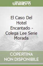 El Caso Del Hotel Encantado - Colega Lee Serie Morada libro