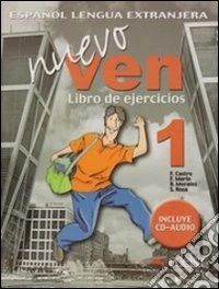 Nuevo ven. Libro de ejercicios. Per le Scuole superiori. Con CD Audio. Con espansione online. Vol. 1 libro
