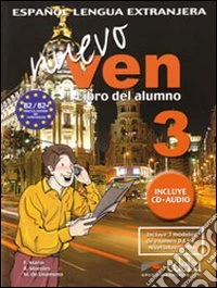 Nuevo ven. Libro del alumno. Per le Scuole superiori. Con CD Audio. Con espansione online. Vol. 3 libro