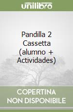 Pandilla 2 Cassetta (alumno + Actividades) libro