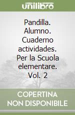 Pandilla. Alumno. Cuaderno actividades. Per la Scuola elementare. Vol. 2 libro