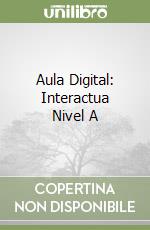 Aula Digital: Interactua Nivel A libro