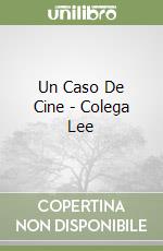 Un Caso De Cine - Colega Lee libro