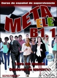 Meta ele. B1. Libro del alumno-Cuaderno de ejercicios. Per le Scuole superiori. Con CD Audio. Con espansione online libro