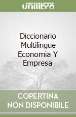 Diccionario Multilingue Economia Y Empresa libro