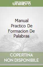 Manual Practico De Formacion De Palabras libro