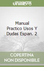 Manual Practico Usos Y Dudas Espan. 2 libro