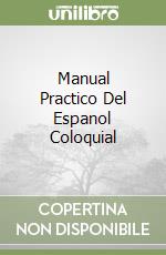 Manual Practico Del Espanol Coloquial libro