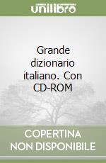 Grande dizionario italiano. Con CD-ROM libro