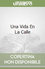 Una Vida En La Calle libro
