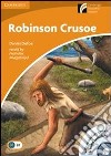 Robinson Crusoe. Cambridge Esperience Readers. Con CD Audio. Con CD-ROM libro