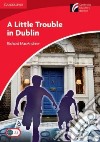 Little Trouble in Dublin Level 1 Beginner/Elementary with CD libro