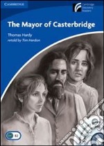 Mayor of Casterbridge. Con CD Audio. Con CD-ROM libro