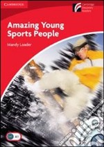 Amazing young sports people. Cambridge Experience Readears. Con CD Audio. Con CD-ROM