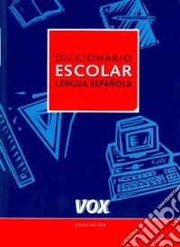 Diccionario escolar lengua espanola. Per le Scuole superiori libro
