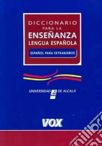 Diccionario para la ensenanza. Espanol. Per i Licei e gli Ist. Magis trali libro