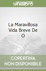 La Maravillosa Vida Breve De O libro