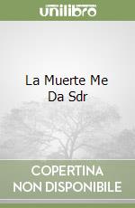 La Muerte Me Da Sdr libro