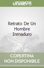 Retrato De Un Hombre Inmaduro libro