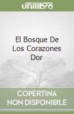 El Bosque De Los Corazones Dor libro