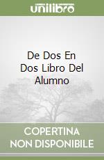 De Dos En Dos Libro Del Alumno libro