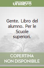 Gente. Libro del alumno. Per le Scuole superiori.  libro