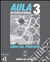 Aula internacional. Libro del profesor. Per le Scuole superiori. Con espansione online. Vol. 4 libro