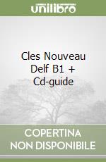Cles Nouveau Delf B1 + Cd-guide libro