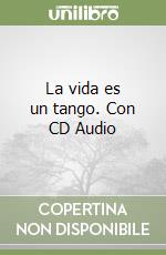 La vida es un tango. Con CD Audio libro