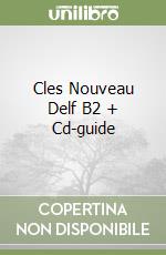 Cles Nouveau Delf B2 + Cd-guide libro