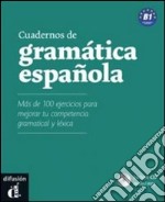 Cuaderno de gramatica espanola. Vol. B1. Per le Scuole superiori. Con CD Audio formato MP3 libro