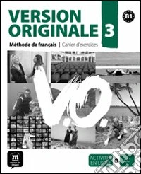 Version originale. Cahier d'exercices. Per le Scuole superiori. Con CD Audio. Vol. 3 libro