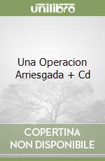 Una Operacion Arriesgada + Cd libro
